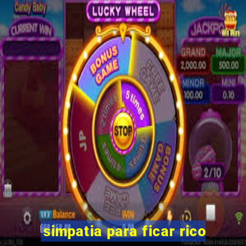 simpatia para ficar rico